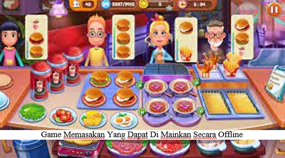 REKOMENDASI GAME MEMASAK YANG DAPAT DI MAINKAN SECARA OFFLINE DI ANDROID